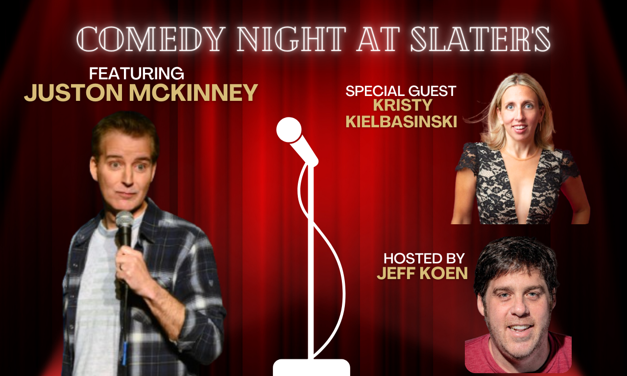 Comedy Night at Slater’s with Juston McKinney & Guests