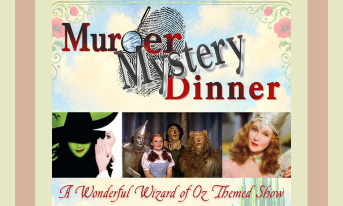 A Wonderful Wizard of OZ Murder Mystery Dinner